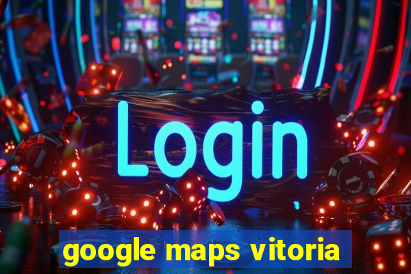 google maps vitoria